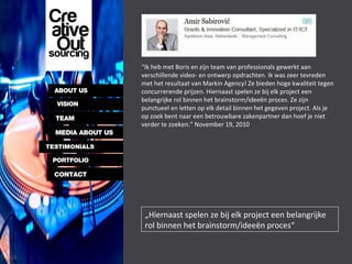 „ Hiernaast spelen ze bij elk project een belangrijke rol binnen het brainstorm/ideeën proces“ “ Ik heb met Boris en zijn team van professionals gewerkt aan verschillende video- en ontwerp opdrachten. Ik was zeer tevreden met het resultaat van Markin Agency! Ze bieden hoge kwaliteit tegen concurrerende prijzen. Hiernaast spelen ze bij elk project een belangrijke rol binnen het brainstorm/ideeën proces. Ze zijn punctueel en letten op elk detail binnen het gegeven project. Als je op zoek bent naar een betrouwbare zakenpartner dan hoef je niet verder te zoeken.” November 19, 2010 
