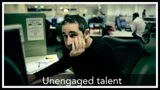 Unengaged talent
https://www.flickr.com/photos/nifmus/2385966735
 