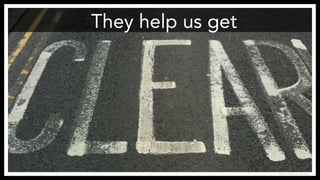 They help us get
Photo: Denise Jacobs
 