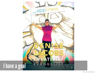 Photo by Derek Kearney
I have a goal
 