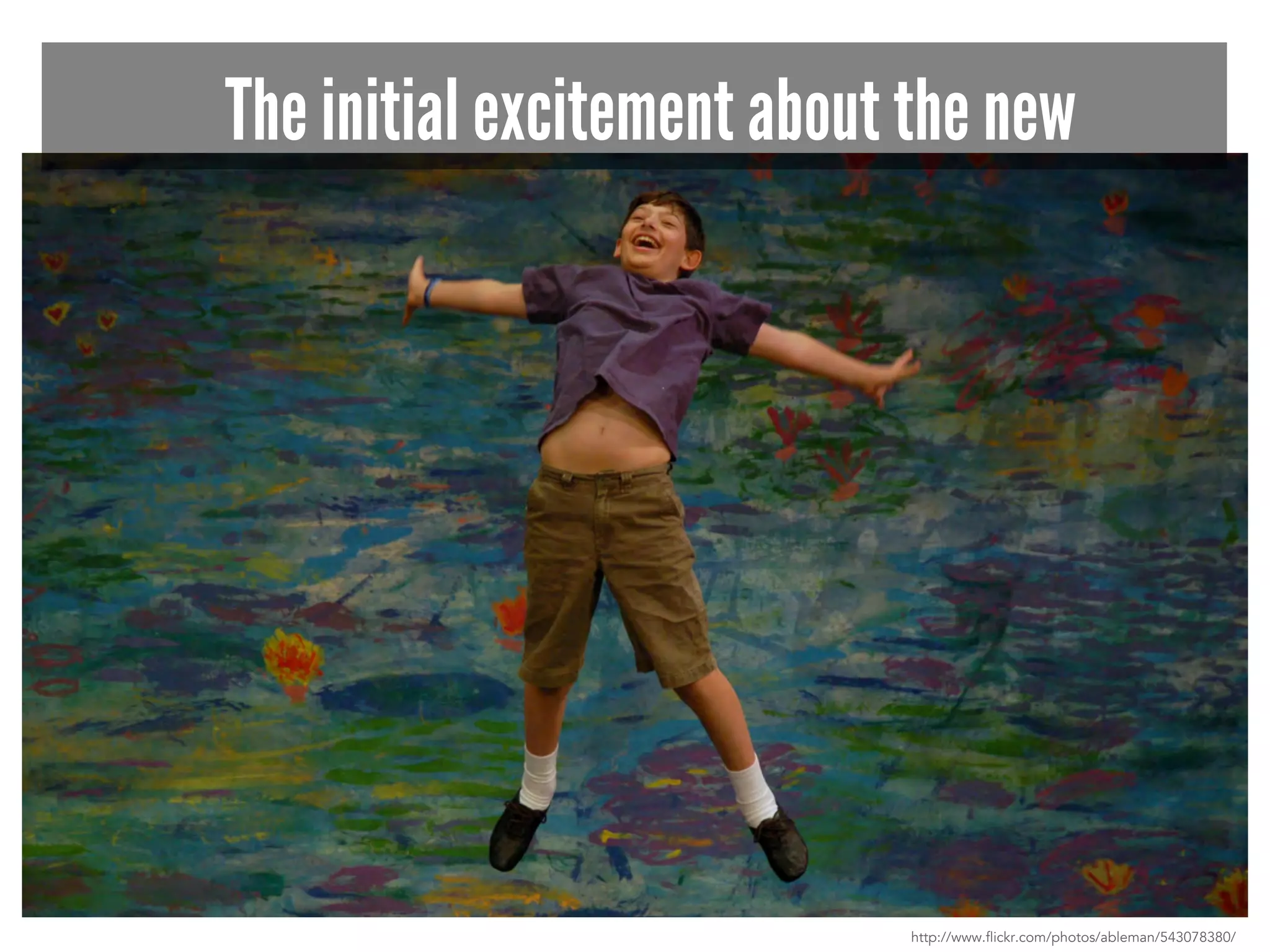 The initial excitement about the new 
http://www.flickr.com/photos/ableman/543078380/ 
 