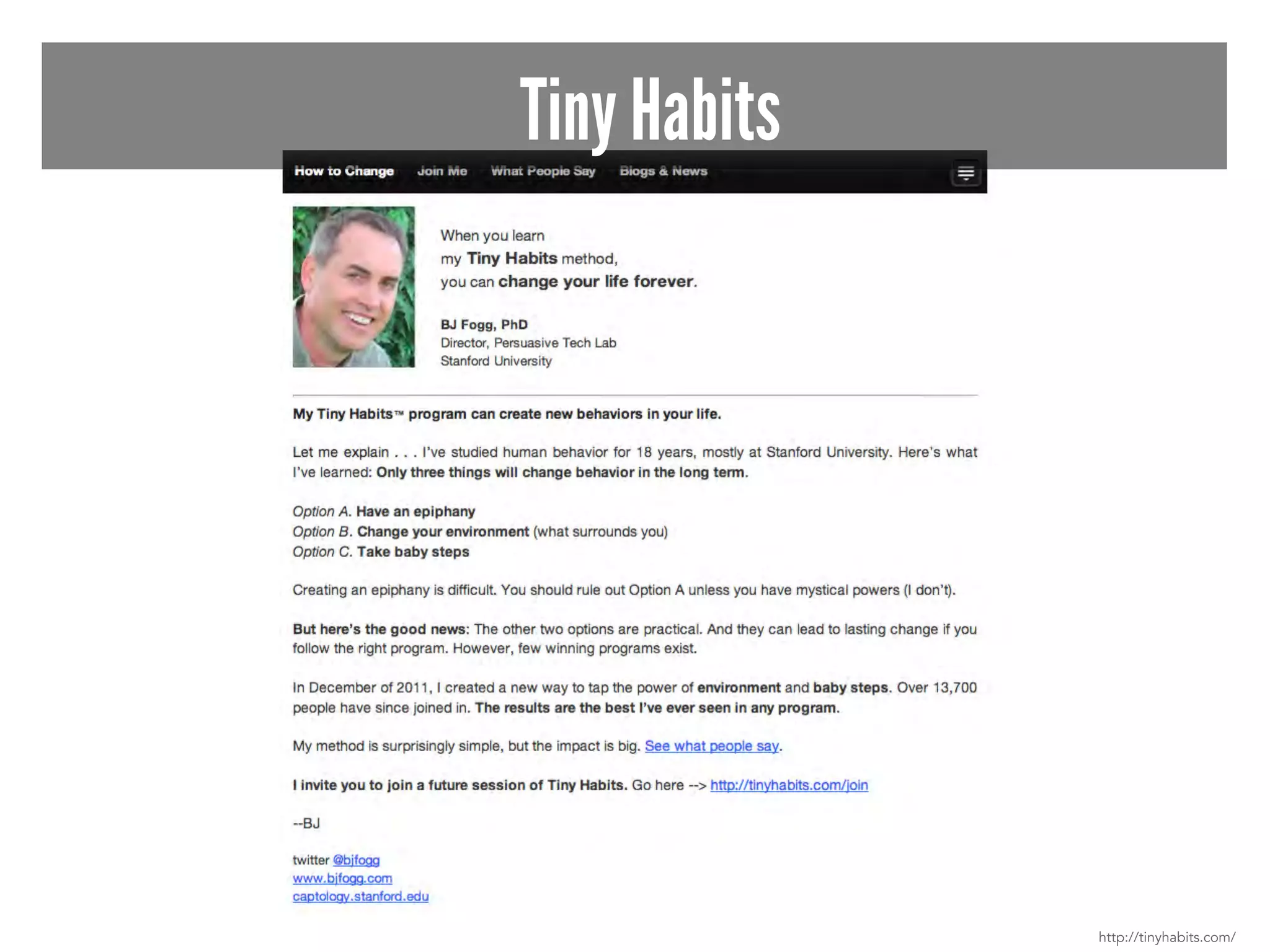 Tiny Habits 
http://tinyhabits.com/ 
 