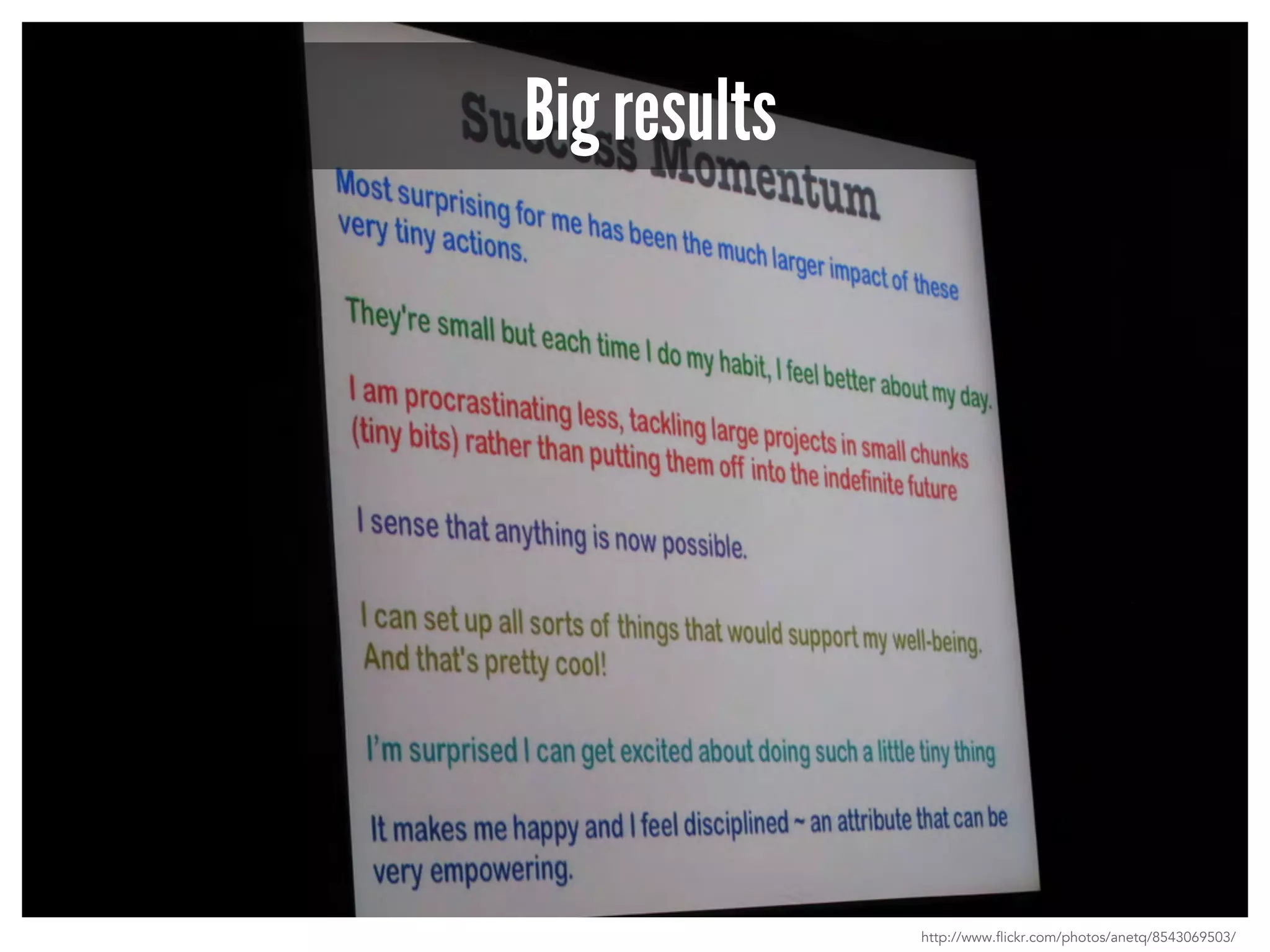 Big results 
http://www.flickr.com/photos/anetq/8543069503/ 
 