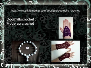 http://www.alittlemarket.com/boutique/doomyflo_crochet


Doomyflocrochet :
Mode au crochet
 