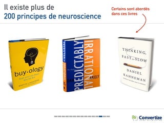 Il existe plus de
200 principes de neurosciences
Certains sont abordés
dans ces livres
 