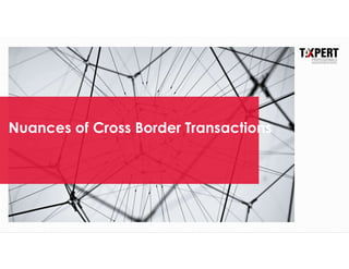 Nuances of Cross Border Transactions
 