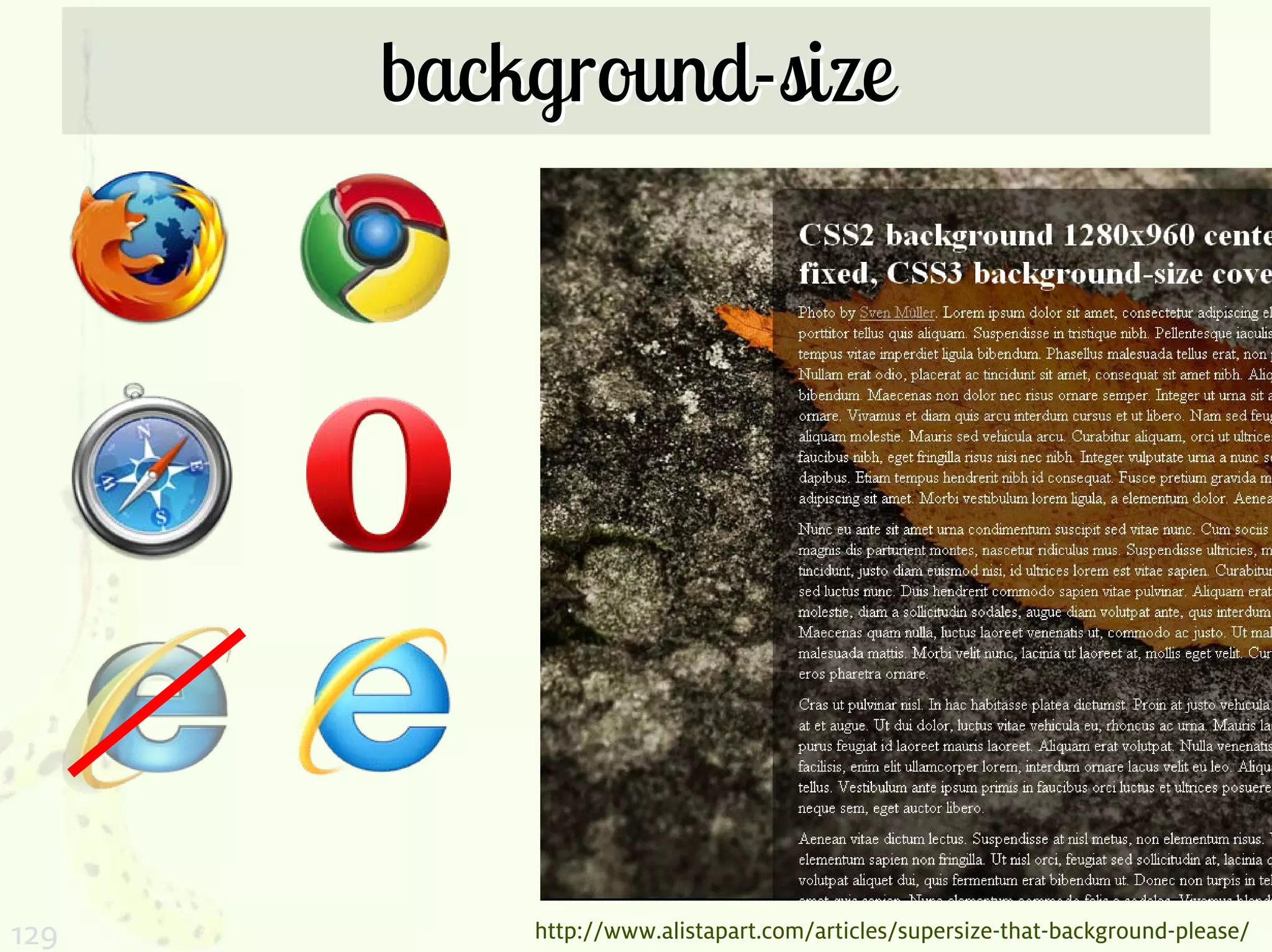 background-size




129       http://www.alistapart.com/articles/supersize-that-background-please/
 