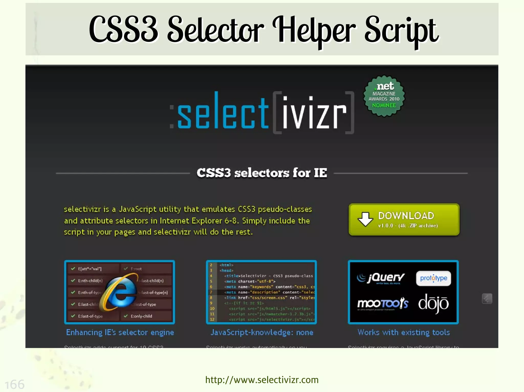 CSS3 Selector Helper Script




               http://www.selectivizr.com
166
 