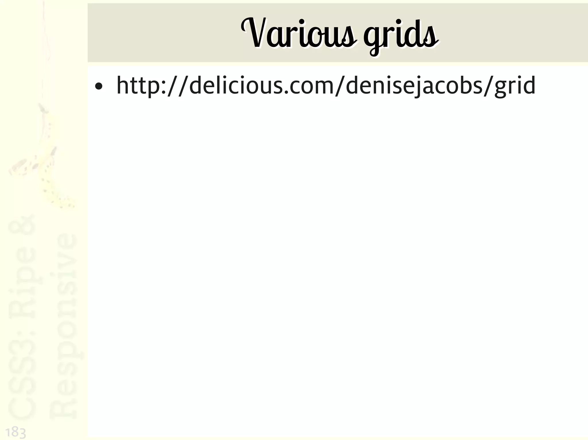 Various grids
      • http://delicious.com/denisejacobs/grid




183
 