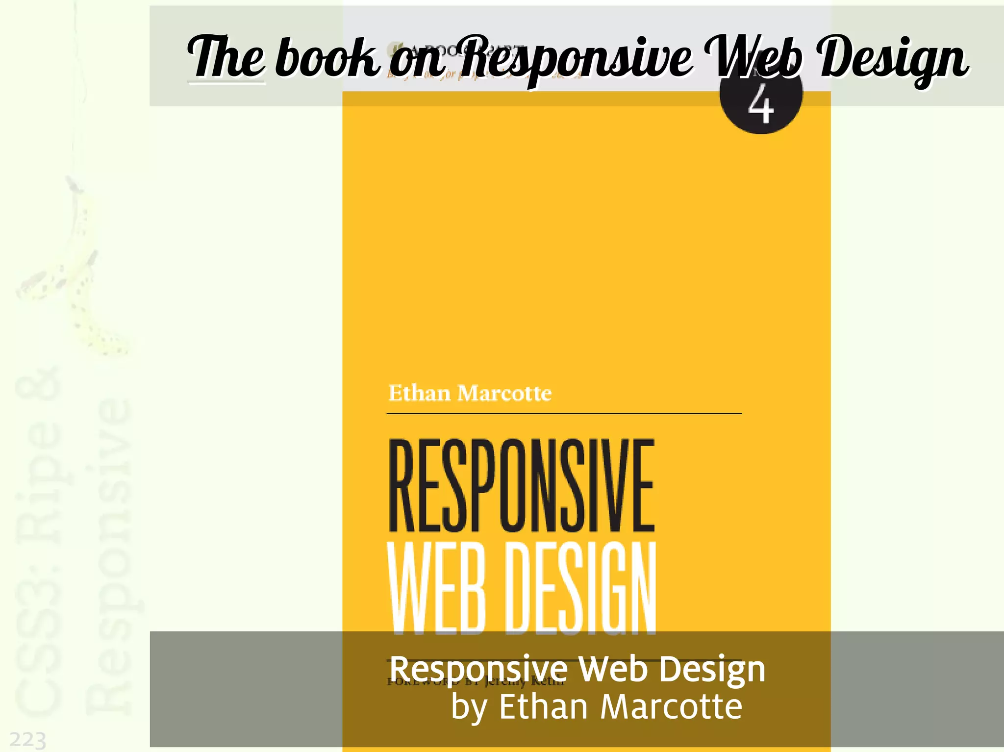 The book on Responsive Web Design




              Responsive Web Design
                 by Ethan Marcotte
223
 