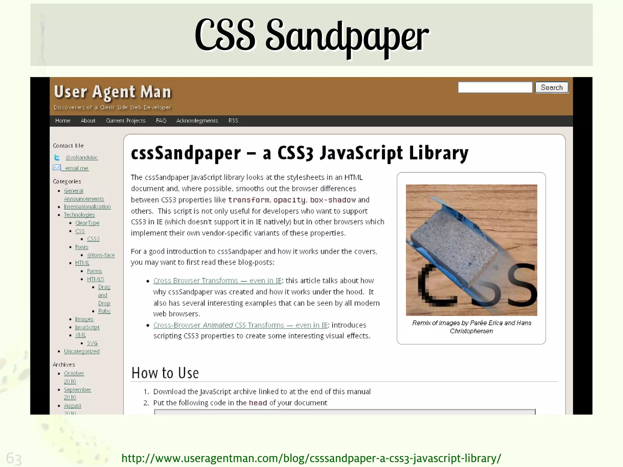 CSS Sandpaper




63   http://www.useragentman.com/blog/csssandpaper-a-css3-javascript-library/
 