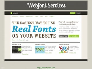 Webfont Services




121       http://www.typekit.com
 
