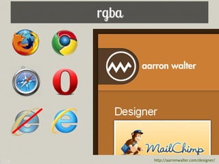 rgba




134          http://aarronwalter.com/designer/
 
