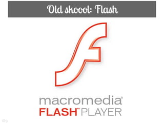 Old skoool: Flash




189
 