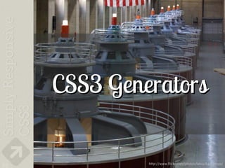 CSS3 Generators

95            http://www.flickr.com/photos/latca/841730130/
 