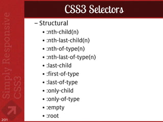 CSS3 Selectors
      – Structural
        • :nth-child(n)
        • :nth-last-child(n)
        • :nth-of-type(n)
        •...