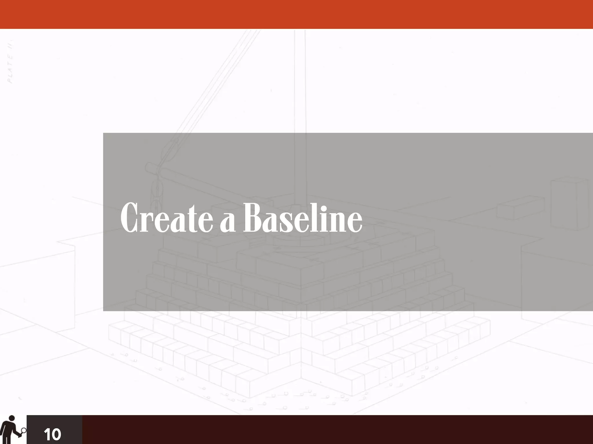 Create a Baseline




10
 