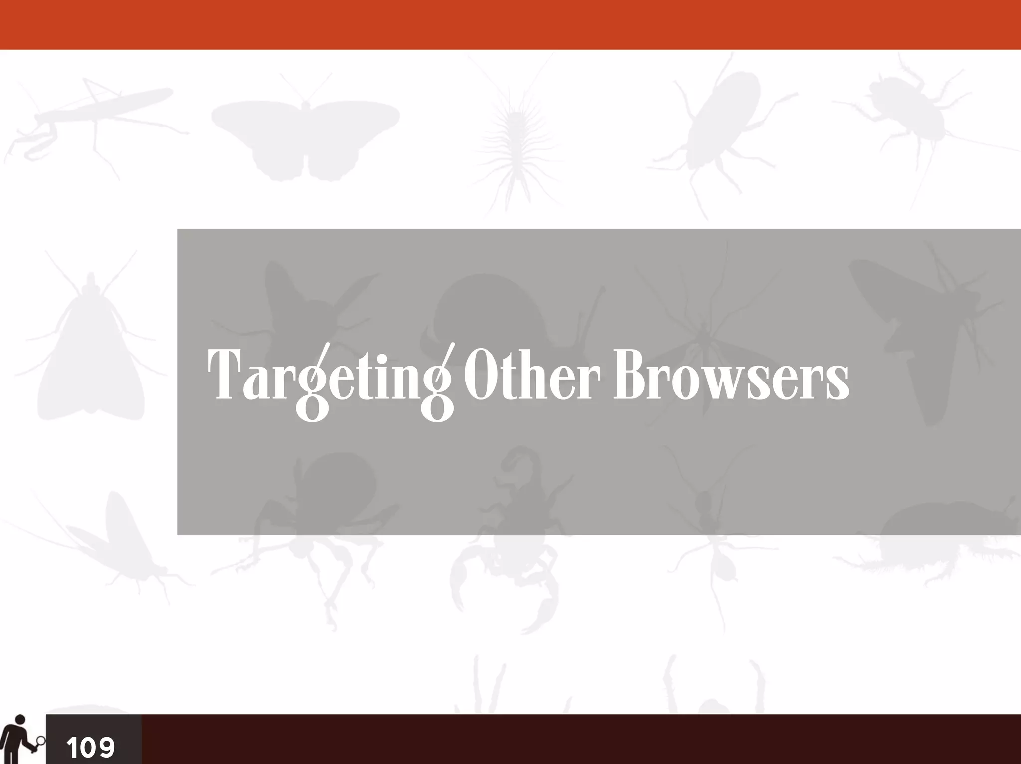 Targeting Other Browsers




109
 