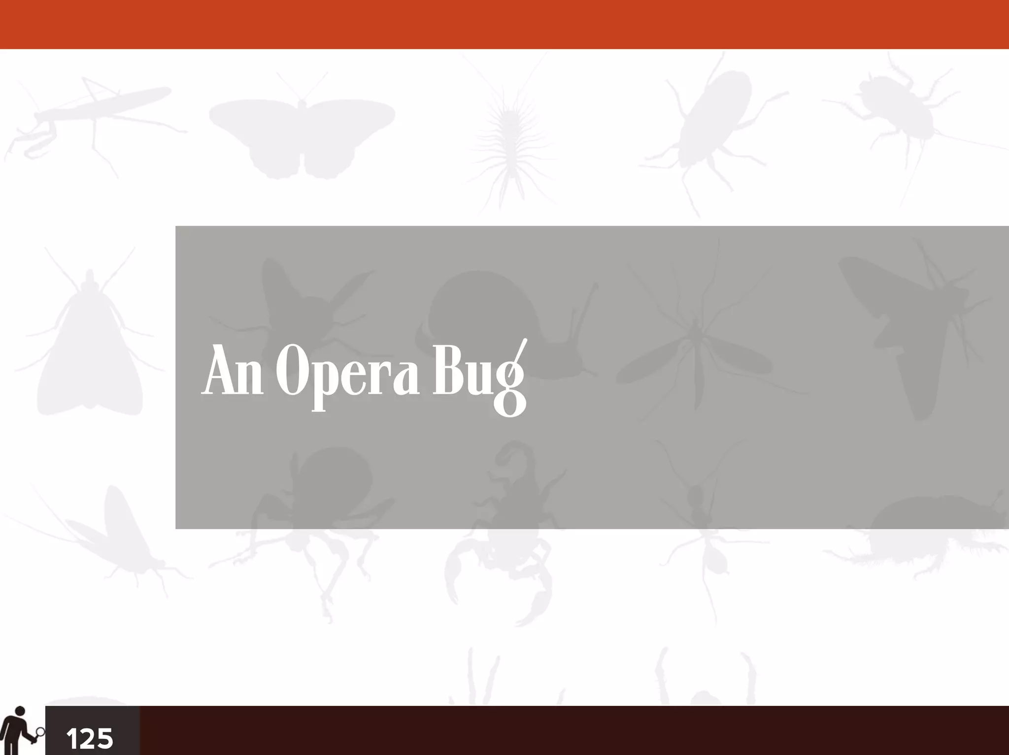 An Opera Bug




125
 