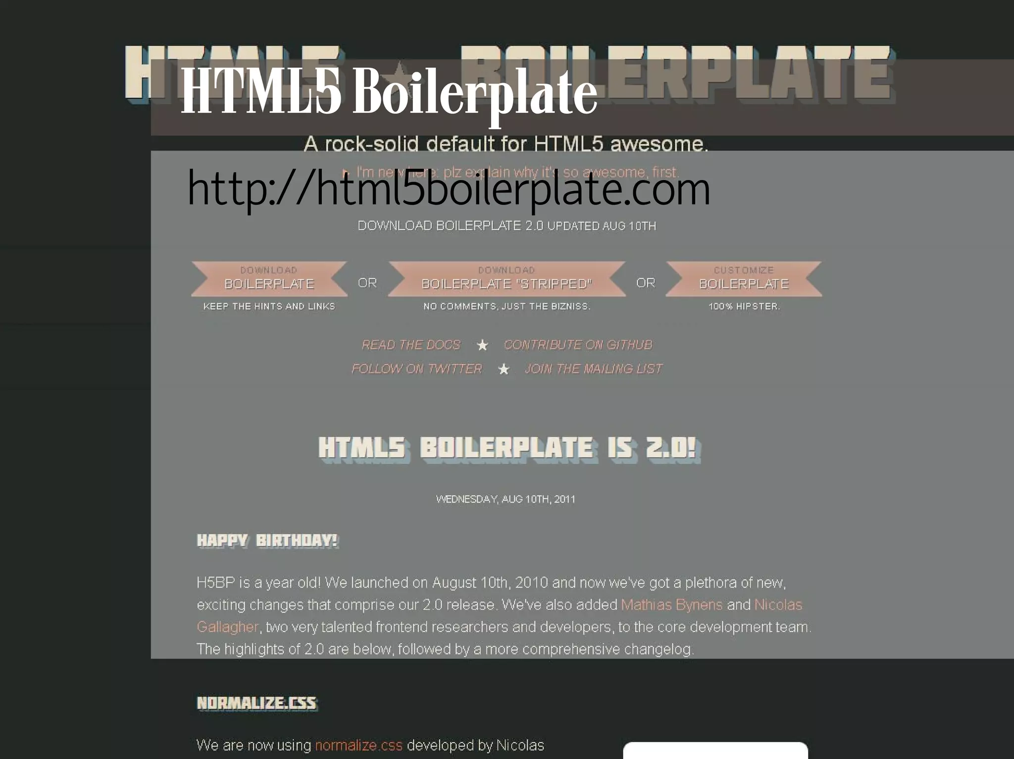 HTML5 Boilerplate
      http://html5boilerplate.com




135
 
