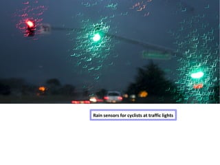 Rain sensors for cyclists at traffic lights
 