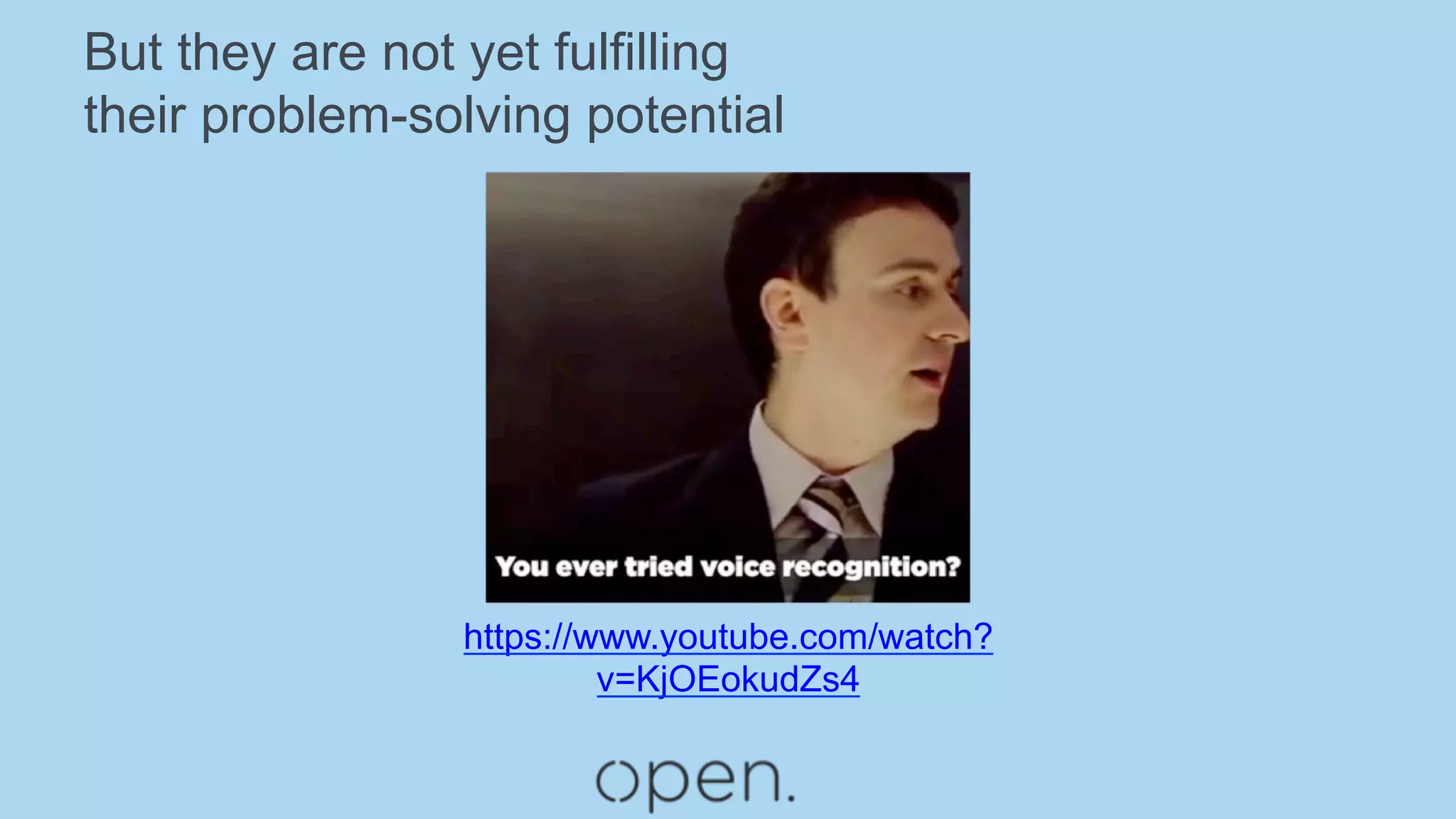 But they are not yet fulfilling
their problem-solving potential
https://www.youtube.com/watch?
v=KjOEokudZs4
 