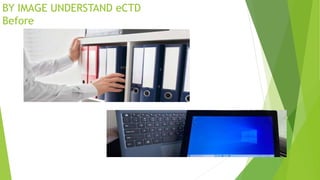 BY IMAGE UNDERSTAND eCTD
Before
 