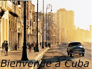 Bienvenue à Cuba
 