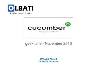 Title
geek time - Novembre 2016
HALLEB Khaled
OLBATI Consultant
 