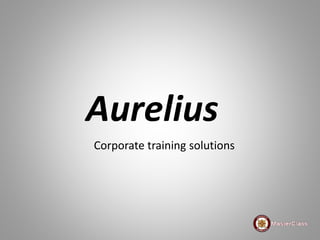 Aurelius
Corporate training solutions
 