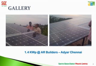 1.4 KWp @ AR Builders – Adyar Chennai


                                        19
 