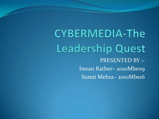 PRESENTED BY :-
Imran Rather– 2010Mbe09
 Sumit Mehra– 2010Mbe16
 