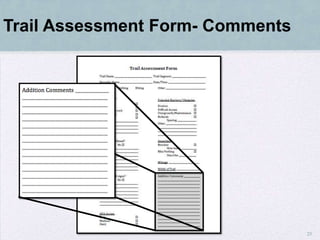 Trail Assessment Form- Comments




                                  25
 