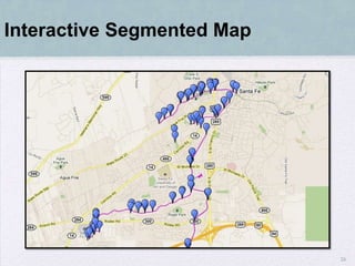 Interactive Segmented Map




                            26
 