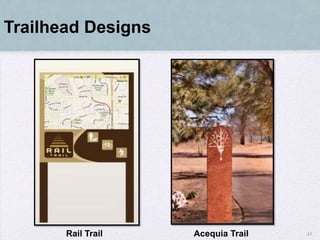 Trailhead Designs




       Rail Trail   Acequia Trail   43
 