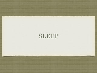 SLEEP
 