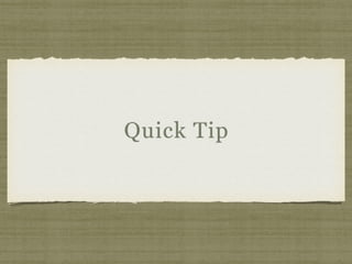 Quick Tip
 