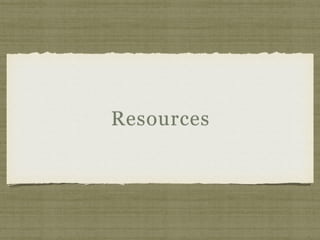 Resources
 