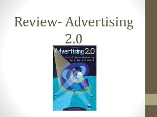 Review- Advertising
2.0
 