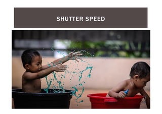 SHUTTER SPEED
 