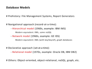 Database Models

# Prehistory: File Management Systems, Report Generators


# Navigational approach (record-at-a-time):
  ...