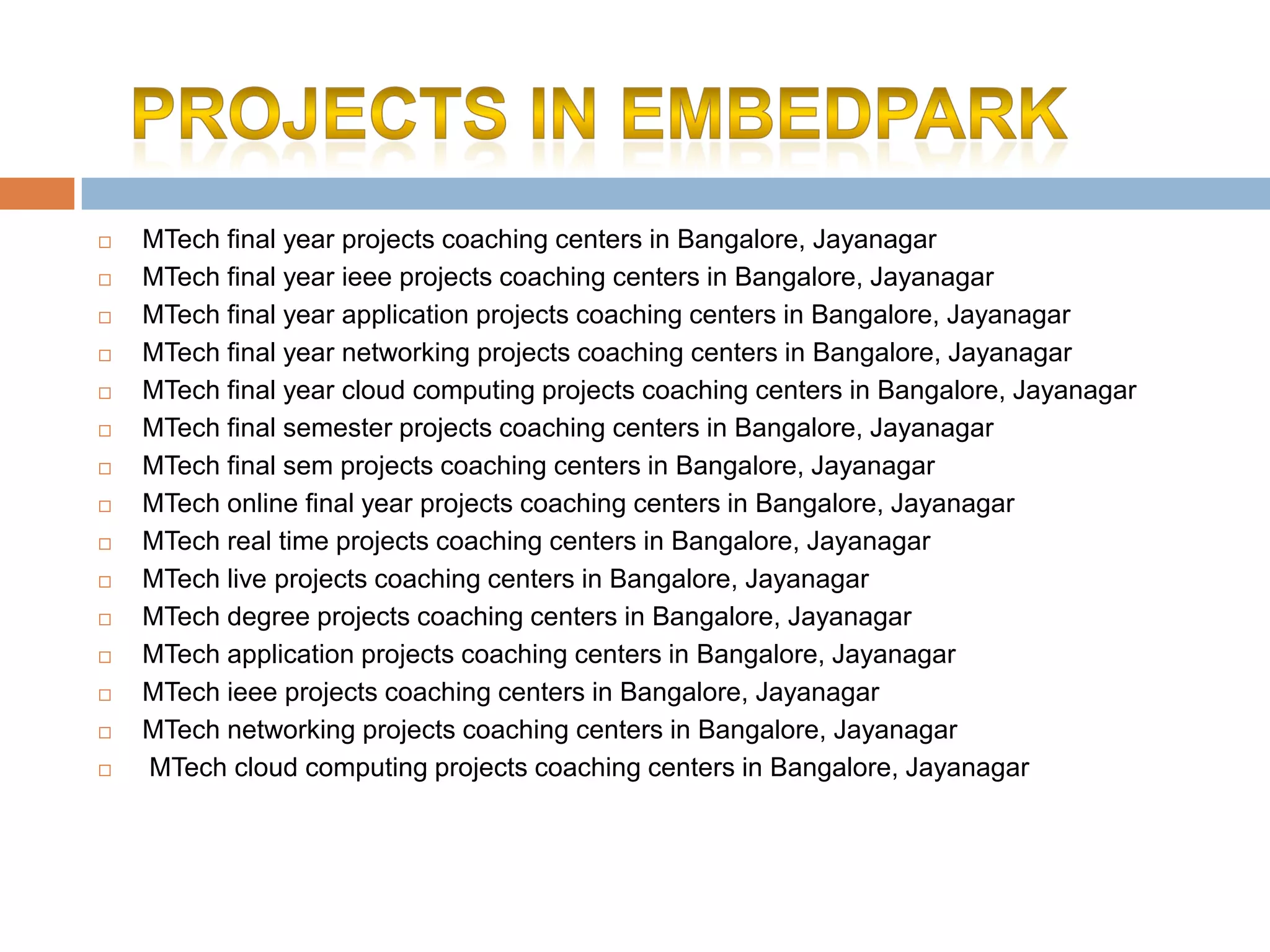 
















MTech final year projects coaching centers in Bangalore, Jayanagar
MTech final year ieee projects coaching centers in Bangalore, Jayanagar
MTech final year application projects coaching centers in Bangalore, Jayanagar
MTech final year networking projects coaching centers in Bangalore, Jayanagar
MTech final year cloud computing projects coaching centers in Bangalore, Jayanagar
MTech final semester projects coaching centers in Bangalore, Jayanagar
MTech final sem projects coaching centers in Bangalore, Jayanagar
MTech online final year projects coaching centers in Bangalore, Jayanagar
MTech real time projects coaching centers in Bangalore, Jayanagar
MTech live projects coaching centers in Bangalore, Jayanagar
MTech degree projects coaching centers in Bangalore, Jayanagar
MTech application projects coaching centers in Bangalore, Jayanagar
MTech ieee projects coaching centers in Bangalore, Jayanagar
MTech networking projects coaching centers in Bangalore, Jayanagar
MTech cloud computing projects coaching centers in Bangalore, Jayanagar

 
