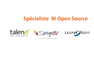 Spécialiste BI Open Source
 