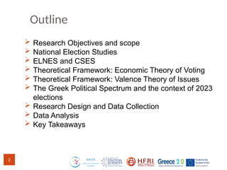 Outline
 Research Objectives and scope
 National Election Studies
 ELNES and CSES
 Theoretical Framework: Economic The...