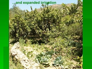 … and expanded irrigation