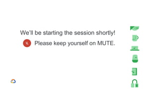 We’ll be starting the session shortly!
Please keep yourself on MUTE.
 