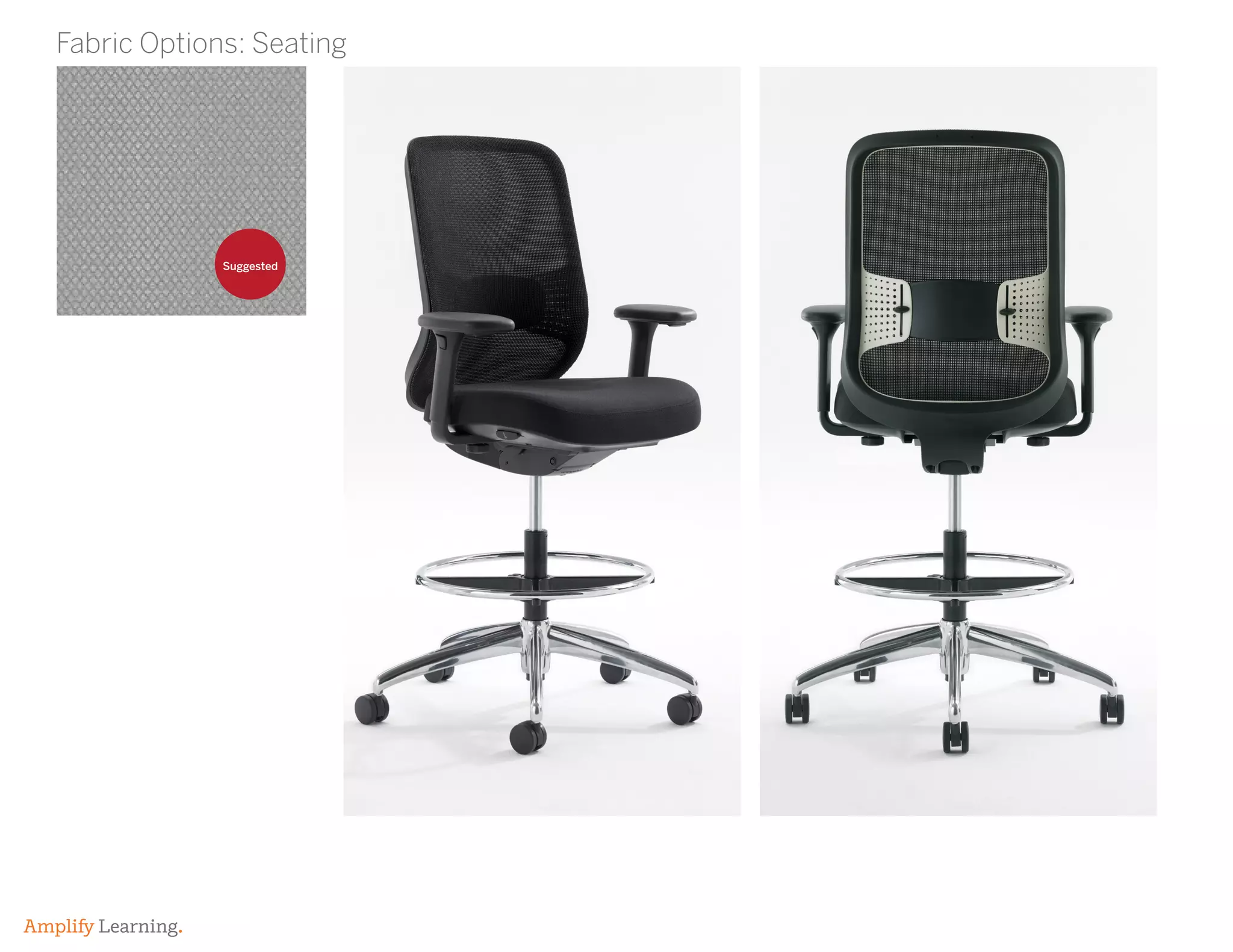 Amplify Learning.
Fabric Options: Seating
Suggested
 