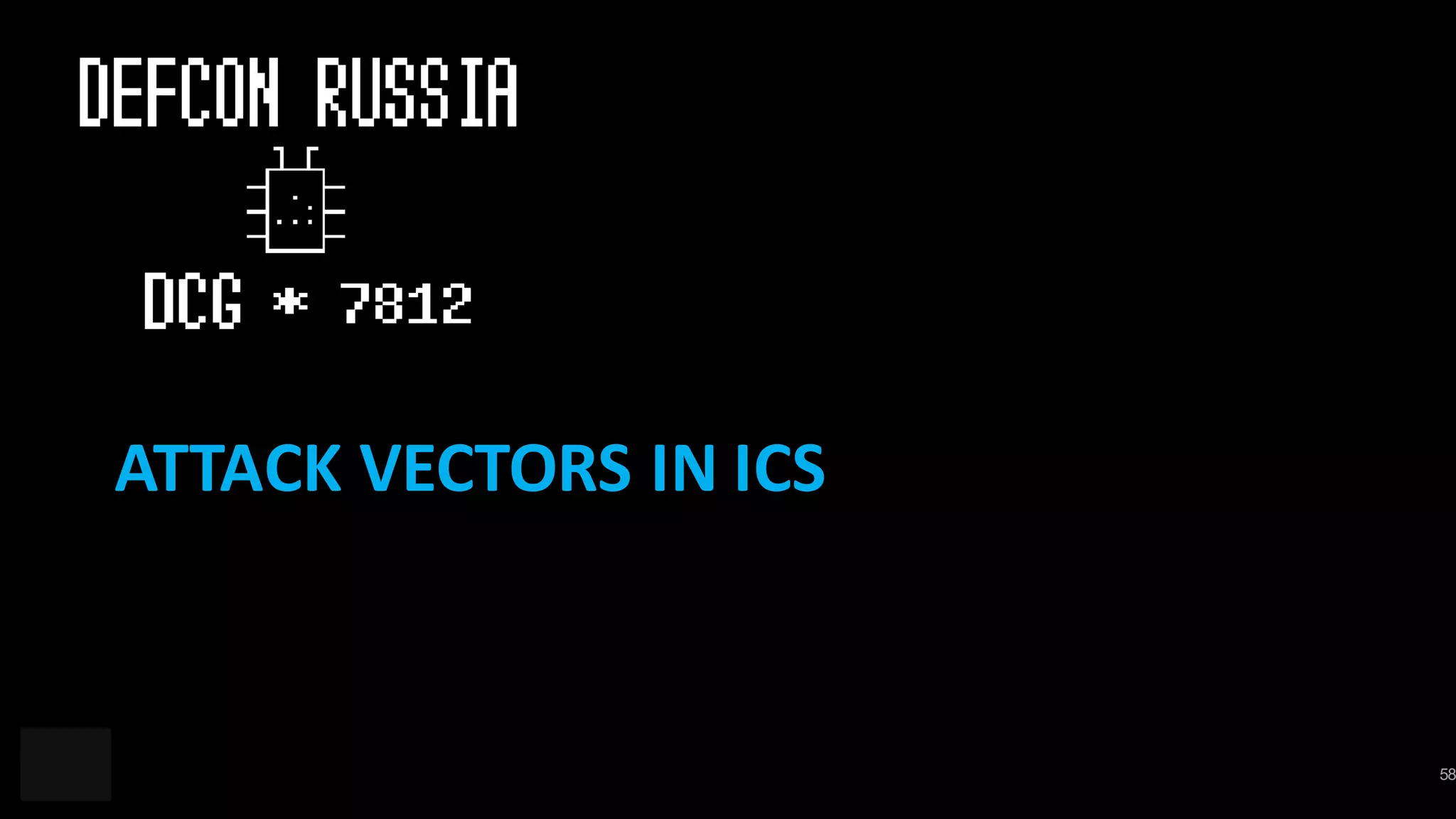 58
ATTACK	VECTORS	IN	ICS
 