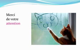 Merci
de votre
attention
 