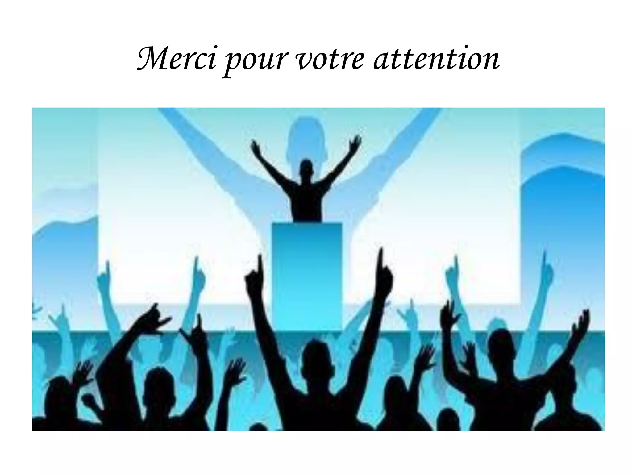 Merci pour votre attention
 
